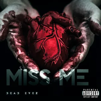 Miss me by Dead Eyez'