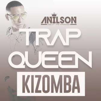 Trap queen kizomba by DJ Anilson