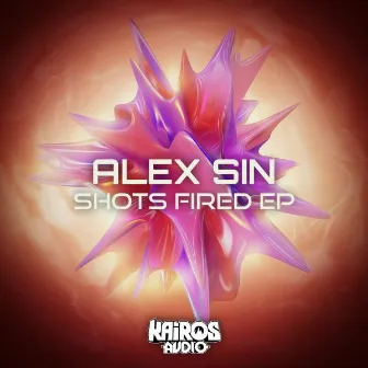 Shots Fired EP by Alex Sin