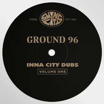 Inna City Dubs, Vol. 1 by Ground 96