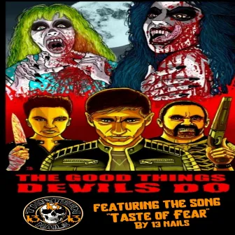 Taste of Fear: The Good Things Devils Do by 13 Nails