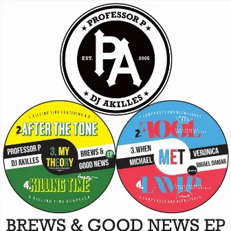 Brews & Good News EP by Professor P & DJ Akilles