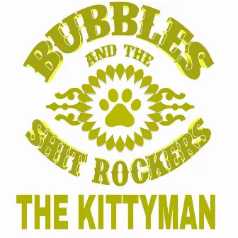 THE KITTYMAN by Bubbles & The Shit Rockers