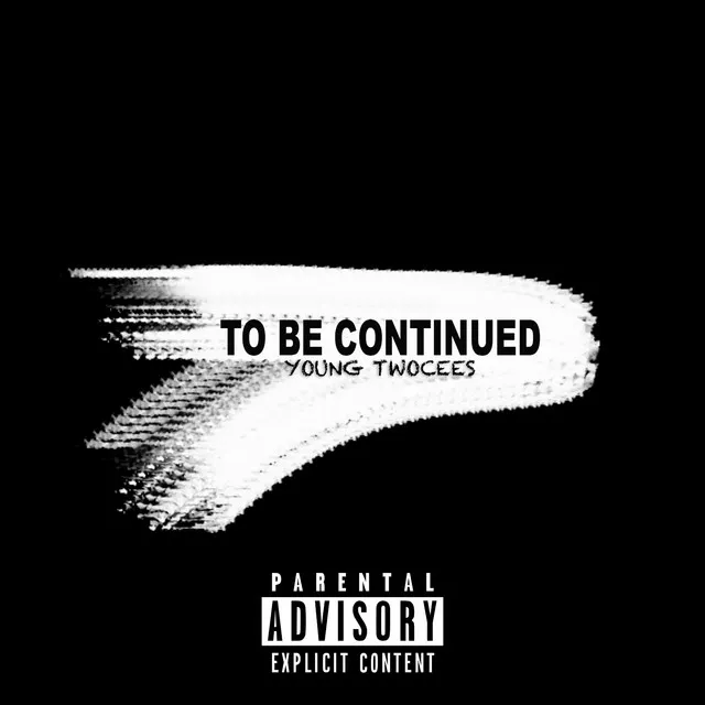 To Be Continued