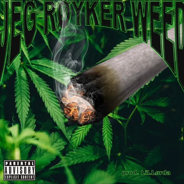 JEG RØYKER WEED