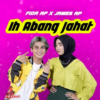 Ih Abang Jahat by Fida AP