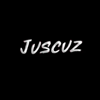 You Got Me by JUSCUZ