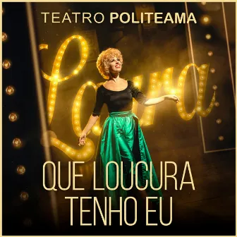 Que Loucura Tenho Eu (LAURA O Musical) by Filipe La Féria