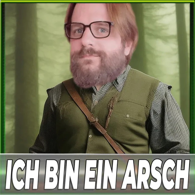 Ich bin ein Arsch