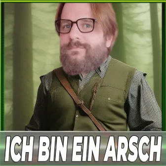 Ich bin ein Arsch by Whatthehell