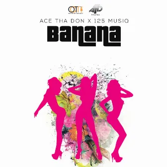 Banana by Ace Tha Don