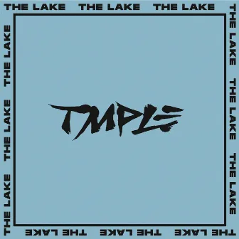 The Lake by TMPLE