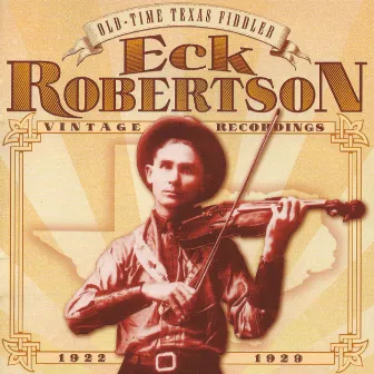 Old Time Texas Fiddler by Eck Robertson