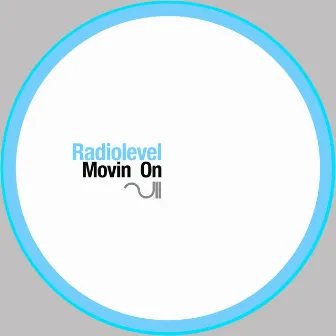 Movin On by Radiolevel