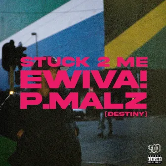 STUCK 2 ME by Ewiva!