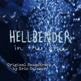 Hellbender in the Blue (Original Soundtrack) by Eric Salazar