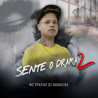 Sente o Drama 2 by Mc Pekeno