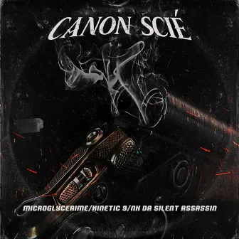 Canon scié by NK Da silent assassin