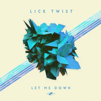 Let Me Down by Lick Twist