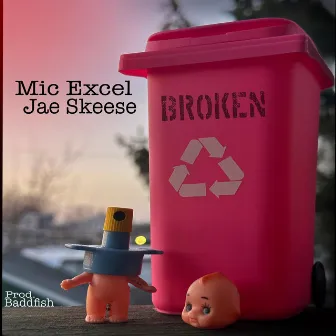 Broken by Mic Excel