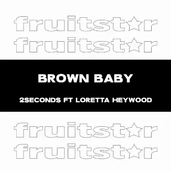 Brown Baby (Treat Her Like A Lady) by Loretta Heywood