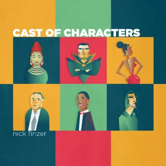 Cast of Characters by Nick Finzer