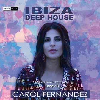 Ibiza Deep House (Produced by Toney D) by Carol Fernandez