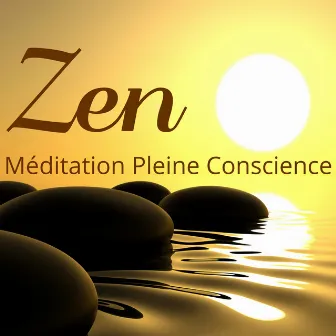 Zen – Méditation Pleine Conscience: Musique Buddha Zen Spa pour Méditation Profond, Yoga, Contemplation et Relaxation by Buddha Zen Spa