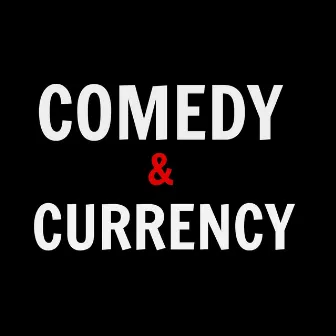 Comedy & Currency by BE