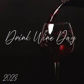 Drink Wine Day 2023 by 