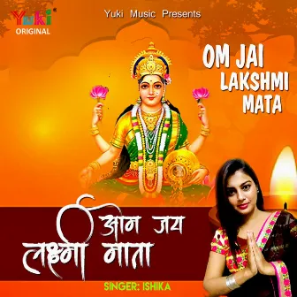 Om Jai Lakshmi Mata (Aarti) by Ishika