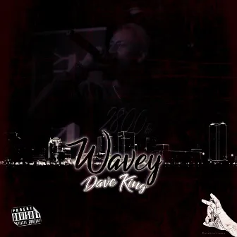 Wavey by Dave King