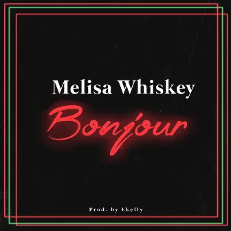 Bonjour by Melisa Whiskey