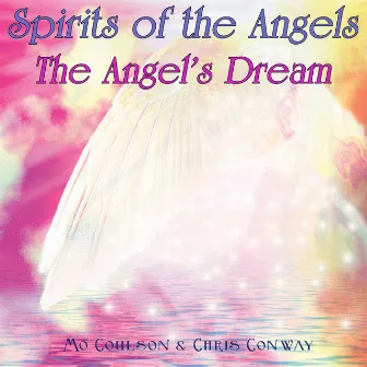 Spirits of the Angels - The Angel's Dream by Mo Coulson