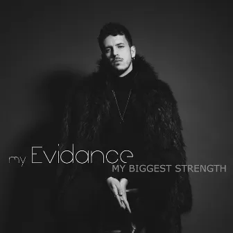 My Biggest Strength (Remixes) by My Evidance