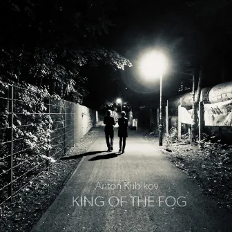 KING OF THE FOG by Anton Kubikov