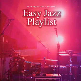 Easy Jazz Playlist by Speakeasy Jazz Playlist