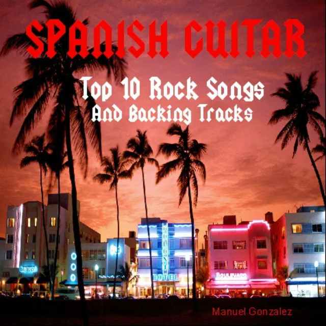 Spanish Guitar: Top 10 Rock Songs and Backing Tracks