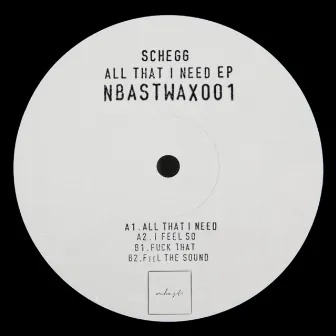 All That I Need by Schegg