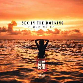 Sex in the Morning by Tha Jerm