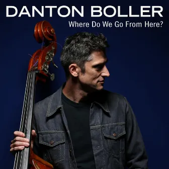 Where Do We Go From Here? by Danton Boller