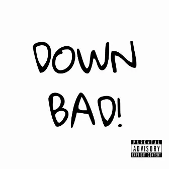 DOWN BAD! by Dune