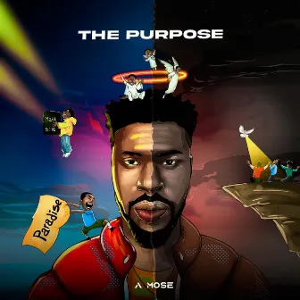 The Purpose by A Mose