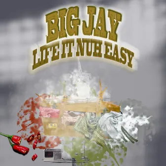 Life It Nuh Easy by Big Jay