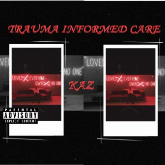 Trauma Informed Care by Kaz