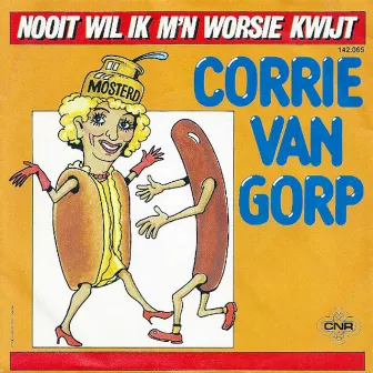 Nooit Wil Ik M'n Worsie Kwijt by Corrie Van Gorp