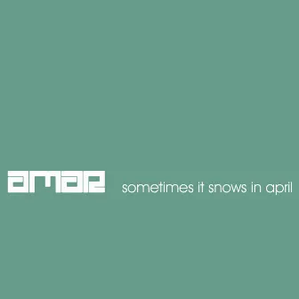 Sometimes It Snows In April by Amar