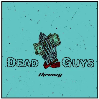 Dead guys by Threezy