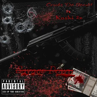 Savage Down by CROOKS DA BANDIT