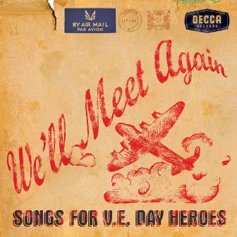 We'll Meet Again - Songs For V.E. Day Heroes by Vera Lynn